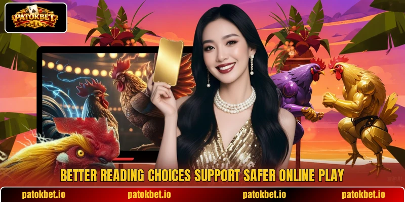 Better reading choices support safer online play Better reading choices support safer online play