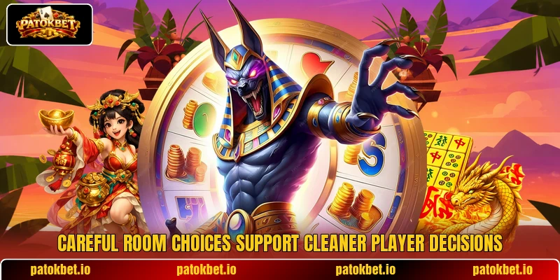 Careful room choices support cleaner player decisions