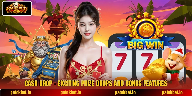 Cash Drop – Exciting Prize Drops And Bonus Features