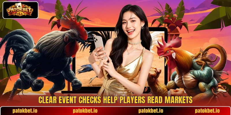 Clear event checks help players read markets Clear event checks help players read markets