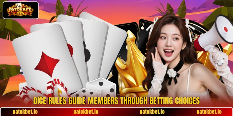 Dice rules guide members through betting choices Dice rules guide members through betting choices