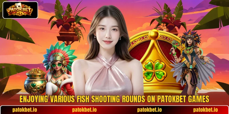 Enjoying various fish shooting rounds on PATOKBET games Enjoying various fish shooting rounds on PATOKBET games