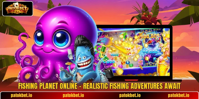 Fishing Planet Online – Realistic Fishing Adventures Await