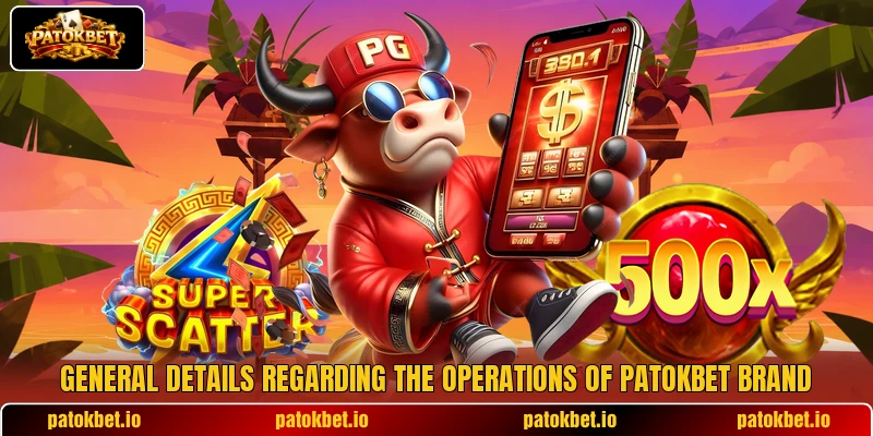 General details regarding the operations of PATOKBET brand General details regarding the operations of PATOKBET brand