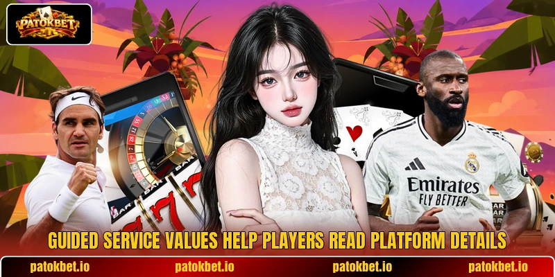 Guided service values help players read platform details Guided service values help players read platform details