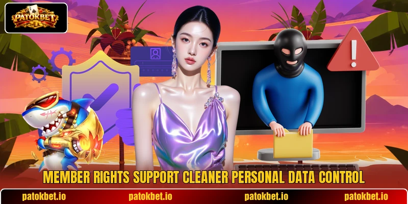 Member rights support cleaner personal data control Member rights support cleaner personal data control