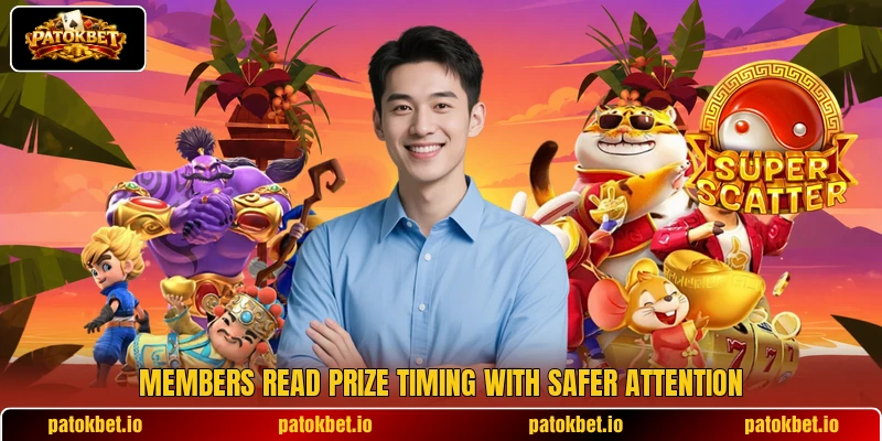 Members read prize timing with safer attention Members read prize timing with safer attention