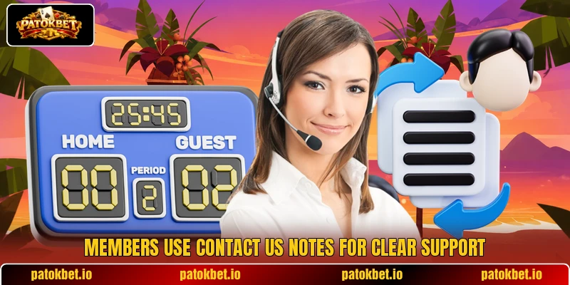 Members use contact us notes for clear support Members use contact us notes for clear support
