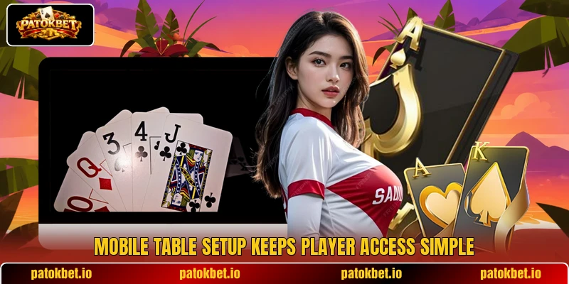 Mobile table setup keeps player access simple Mobile table setup keeps player access simple