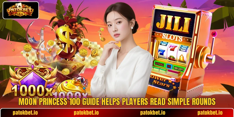 Moon Princess 100 guide helps players read simple rounds Moon Princess 100 guide helps players read simple rounds