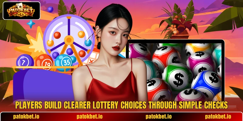 Players build clearer lottery choices through simple checks Players build clearer lottery choices through simple checks