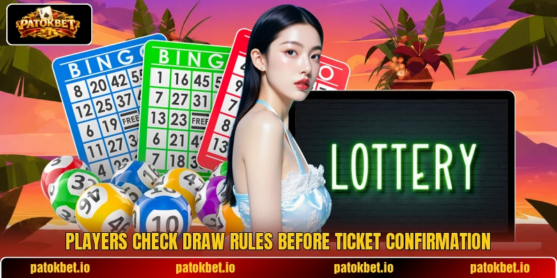Players check draw rules before ticket confirmation Players check draw rules before ticket confirmation