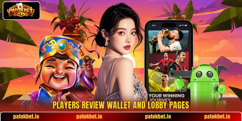 Players review wallet and lobby pages Players review wallet and lobby pages