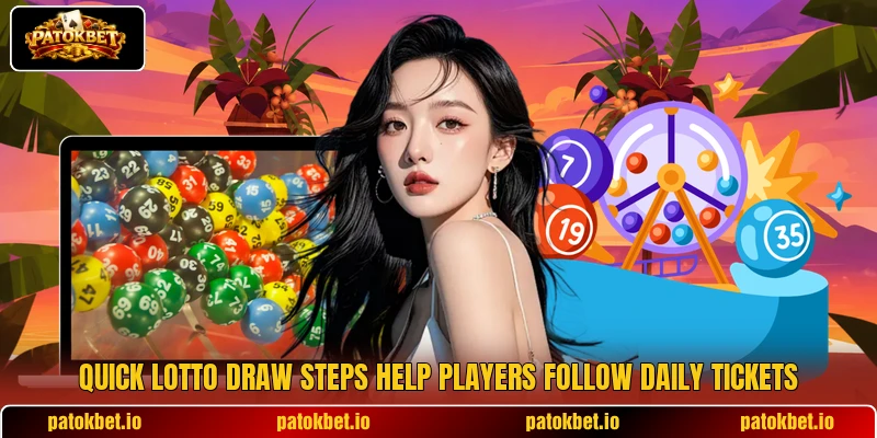 Quick Lotto Draw steps help players follow daily tickets Quick Lotto Draw steps help players follow daily tickets