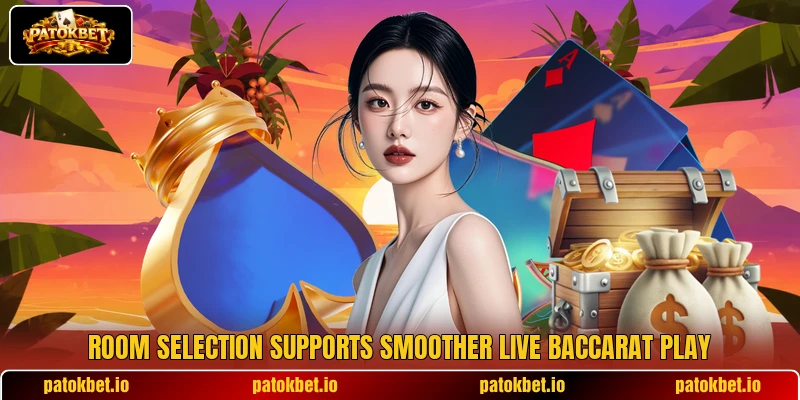 Room selection supports smoother live baccarat play Room selection supports smoother live baccarat play