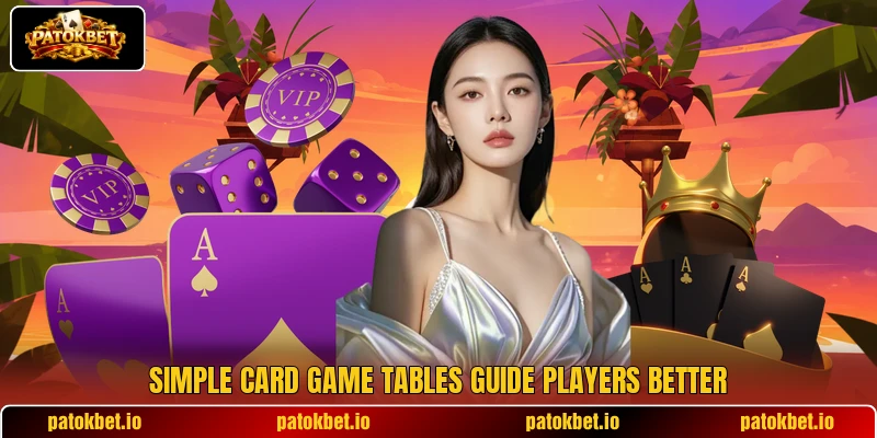 Simple card game tables guide players better