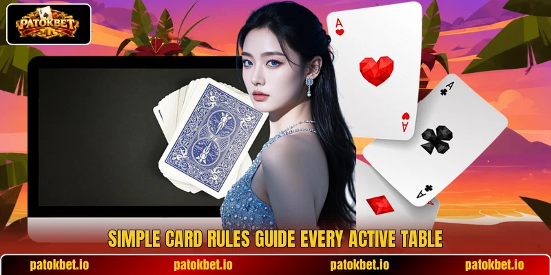 Simple card rules guide every active table Simple card rules guide every active table