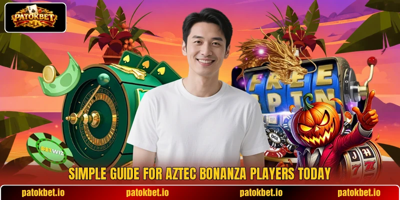 Simple guide for Aztec Bonanza players today Simple guide for Aztec Bonanza players today