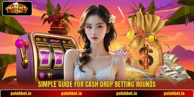 Simple guide for Cash Drop betting rounds Simple guide for Cash Drop betting rounds