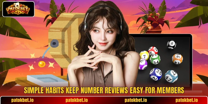 Simple habits keep number reviews easy for members Simple habits keep number reviews easy for members