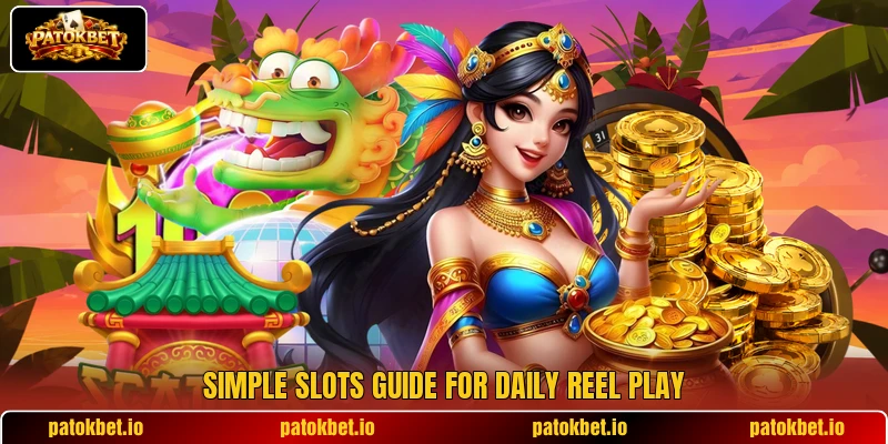 Simple slots guide for daily reel play