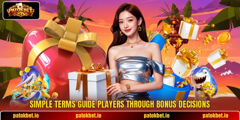 Simple terms guide players through bonus decisions Simple terms guide players through bonus decisions